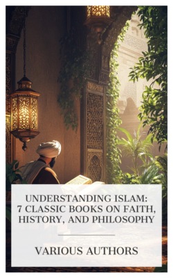 Understanding Islam: 7 Classic Books on Faith, History, and Philosophy