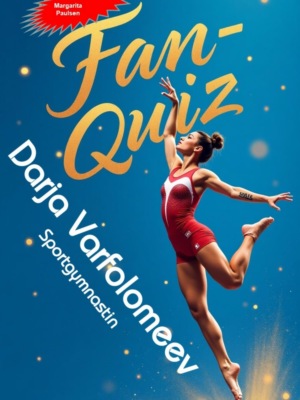 Fan-Quiz: Alles um die Sportgymnastin Darja Varfolomeev
