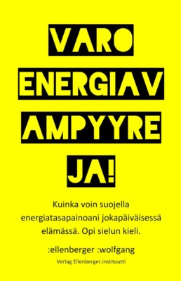 Varo energiavampyyreja!