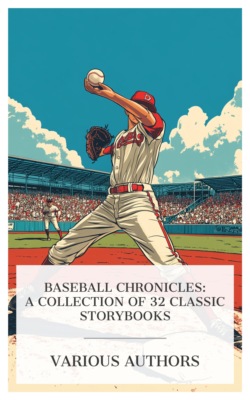 Baseball Chronicles: A Collection of 32 Classic Storybooks