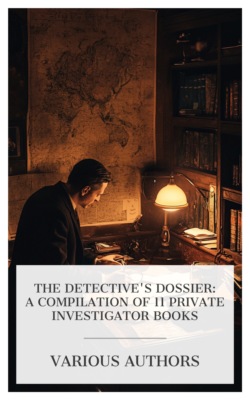 The Detective's Dossier: A Compilation of 11 Private Investigator Books