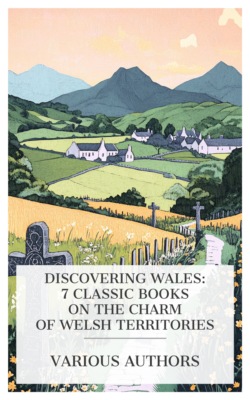 Discovering Wales: 7 Classic Books on the Charm of Welsh Territories