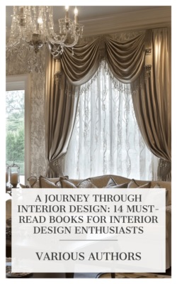 A Journey Through Interior Design: 14 Must-Read Books for Interior Design Enthusiasts