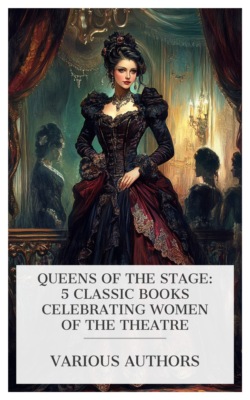 Queens of the Stage: 5 Classic Books Celebrating Women of the Theatre