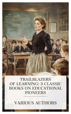 Trailblazers of Learning: 3 Classic Books on Educational Pioneers