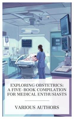 Exploring Obstetrics: A Five-Book Compilation for Medical Enthusiasts