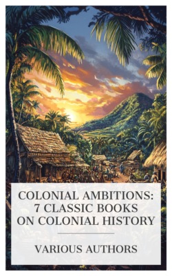 Colonial Ambitions: 7 Classic Books on Colonial History