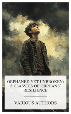 Orphaned Yet Unbroken: 3 Classics of Orphans' Resilience