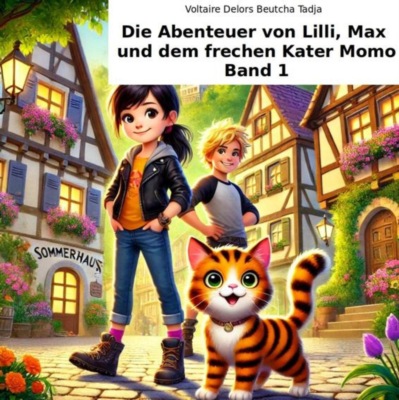 Die Abenteuer von Lilli, Max  und dem frechen Kater Momo