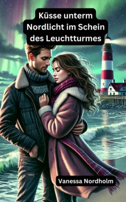 Küsse unterm Nordlicht im Schein des Leuchtturmes