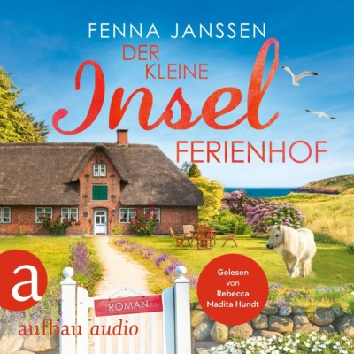 Der kleine Inselferienhof - Liebe, Glück und Sonnenschein, Band 6 (Ungekürzt)