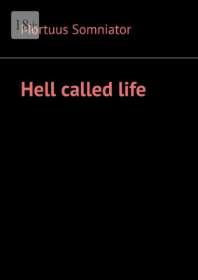 Hell called life
