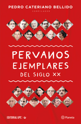 Peruanos ejemplares del siglo XX