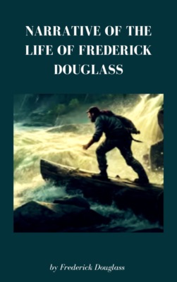 Narrative of the Life of Frederick Douglass