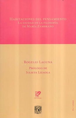 Habitaciones del pensamiento. La ciudad en la filosofía de María Zambrano