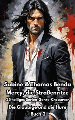 Mercy, die Straßenritze – Buch 2 – Die Gläubige und die Hure