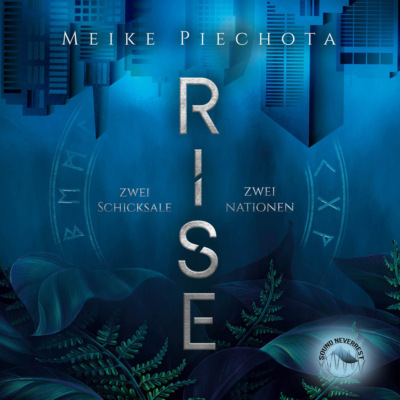 RISE - Zwei Schicksale - Zwei Nationen (ungekürzt)