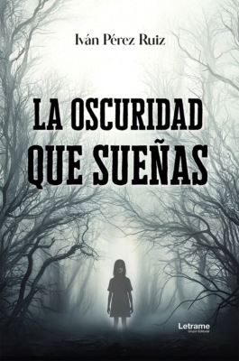 La oscuridad que sueñas