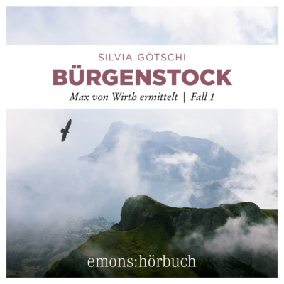 Bürgenstock - Maxi von Wirth ermittelt, Fall 1 (Ungekürzt)