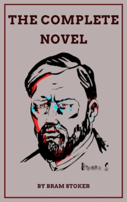 The Complete Novels of Bram Stoker