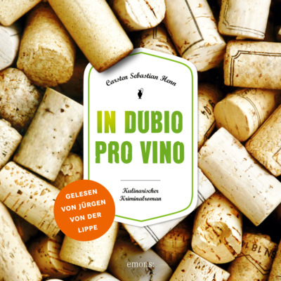 In dubio pro vino - Julius Eichendorff - Kulinarischer Kriminalroman, Band 3 (Ungekürzt)