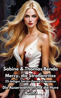 Mercy, die Straßenritze – Buch 3 – Die Auserwählten und die Hure