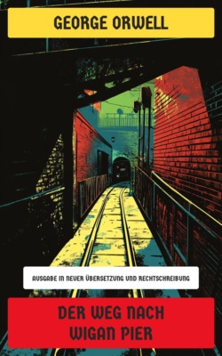 Der Weg nach Wigan Pier