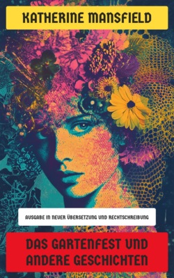 Das Gartenfest und andere Geschichten