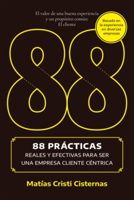 88 prácticas reales y efectivas para ser una empresa cliente céntrica