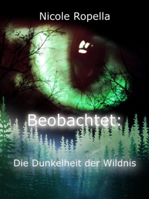 Beobachtet: Die Dunkelheit der Wildnis