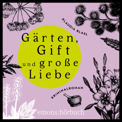 Gärten, Gift und späte Liebe - Berta und Pauline ermitteln - Kriminalroman, Fall 2 (Ungekürzt)