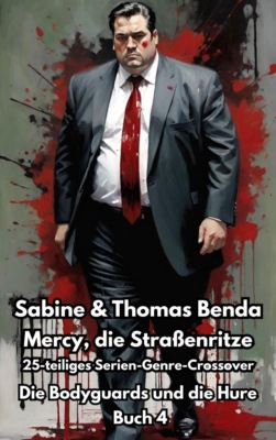 Mercy, die Straßenritze – Buch 4 – Die Bodyguards und die Hure