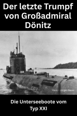 Der letzte Trumpf von Großadmiral Dönitz