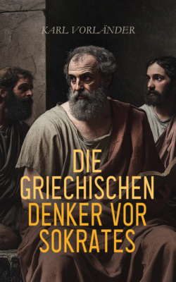 Die griechischen Denker vor Sokrates