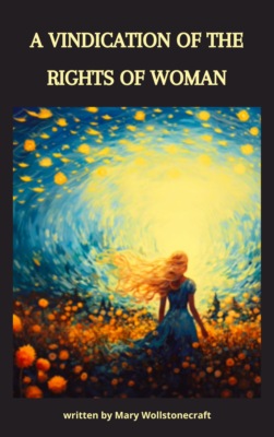 A Vindication of the Rights of Woman