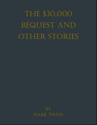 The $30,000 Bequest and Other Stories