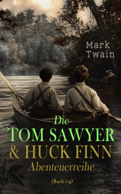 Die Tom Sawyer & Huck Finn Abenteuerreihe (Buch 1-4)