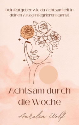 Achtsam durch die Woche