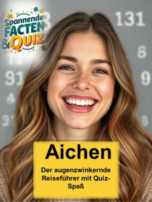 Aichen - Der augenzwinkernde Reiseführer mit Quiz-Spaß