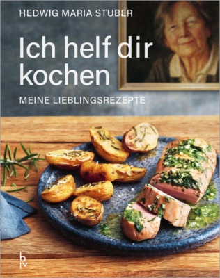 Ich helf dir kochen – Meine Lieblingsrezepte