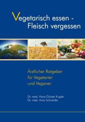 Vegetarisch essen - Fleisch vergessen