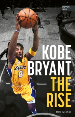 Kobe Bryant: The Rise – der Aufstieg des größten Basketball-Stars der Geschichte