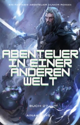 Abenteuer in Einer Anderen Welt:Ein Fantasie Abenteuer Humor Roman(Buch 27)