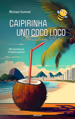 Caipirinha und Coco Loco – Brasilien Pur