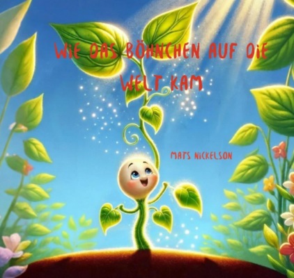 Wie das Böhnchen auf die Welt kam