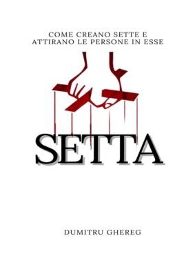 Setta. come creano sette e attirano le persone in esse