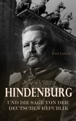 Hindenburg und die Sage von der deutschen Republik