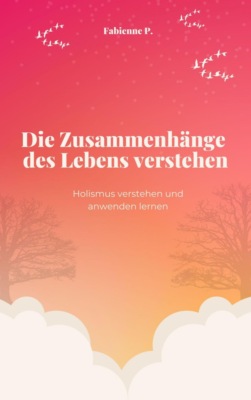 Die Zusammenhänge des Lebens verstehen
