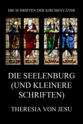 Die Seelenburg (und kleinere Schriften)