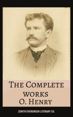 The Complete Works of O. Henry